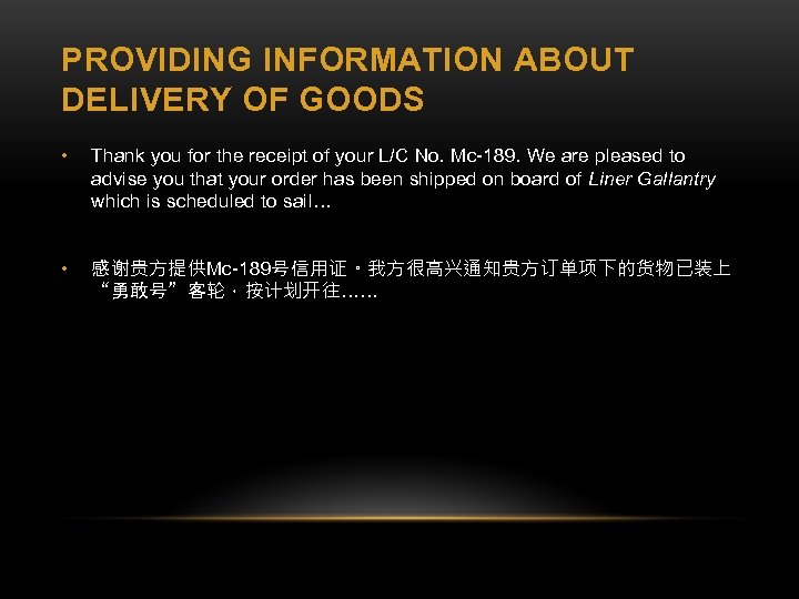 PROVIDING INFORMATION ABOUT DELIVERY OF GOODS • Thank you for the receipt of your