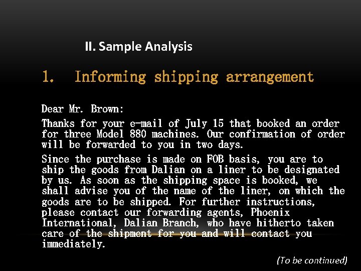 II. Sample Analysis 1. Informing shipping arrangement Dear Mr. Brown: Thanks for your e-mail