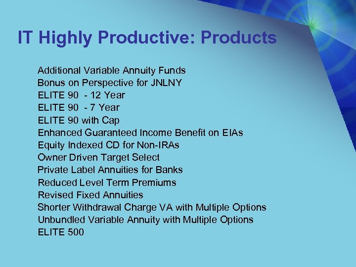 IT Highly Productive: Products Additional Variable Annuity Funds Bonus on Perspective for JNLNY ELITE