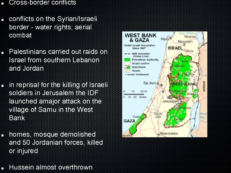 Cross-border conflicts on the Syrian/Israeli border - water rights; aerial combat Palestinians carried out