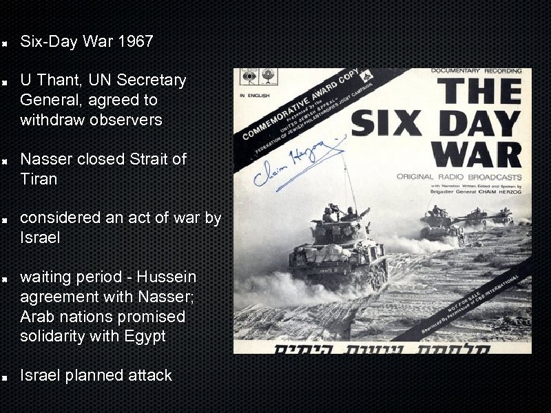 Six-Day War 1967 U Thant, UN Secretary General, agreed to withdraw observers Nasser closed