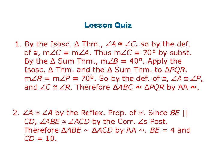 Lesson Quiz 1. By the Isosc. ∆ Thm. , A C, so by the