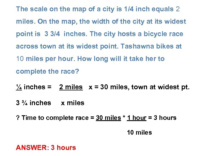 The scale on the map of a city is 1/4 inch equals 2 miles.