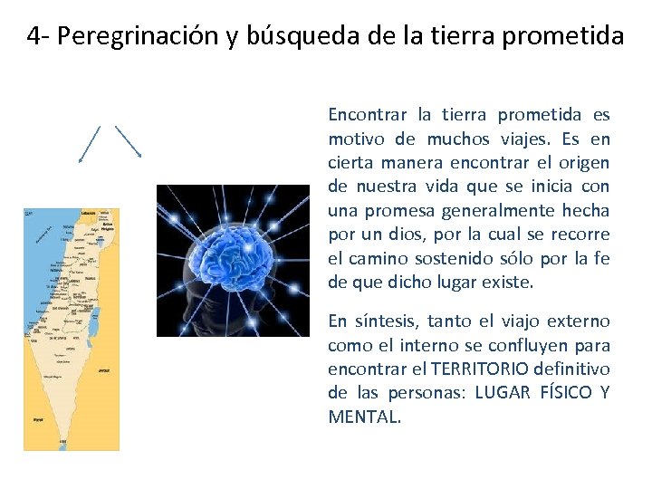 4 - Peregrinación y búsqueda de la tierra prometida Encontrar la tierra prometida es