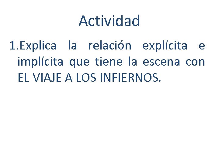 Actividad 1. Explica la relación explícita e implícita que tiene la escena con EL