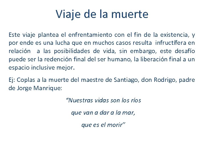 Viaje de la muerte Este viaje plantea el enfrentamiento con el fin de la