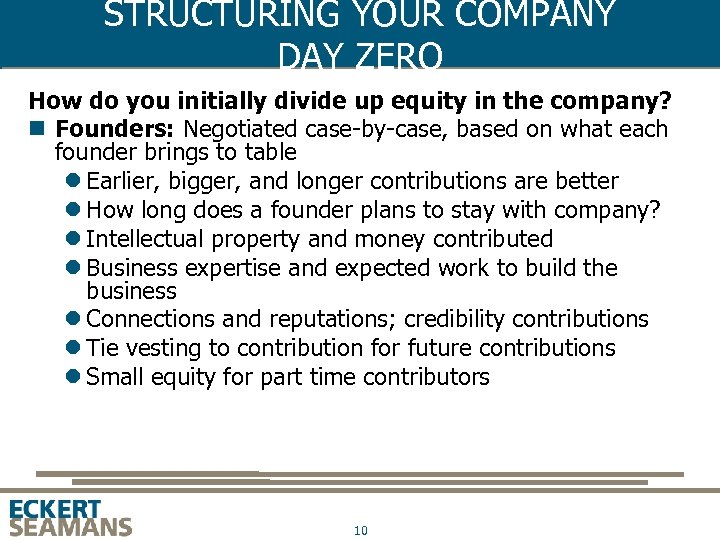 STRUCTURING YOUR COMPANY DAY ZERO How do you initially divide up equity in the