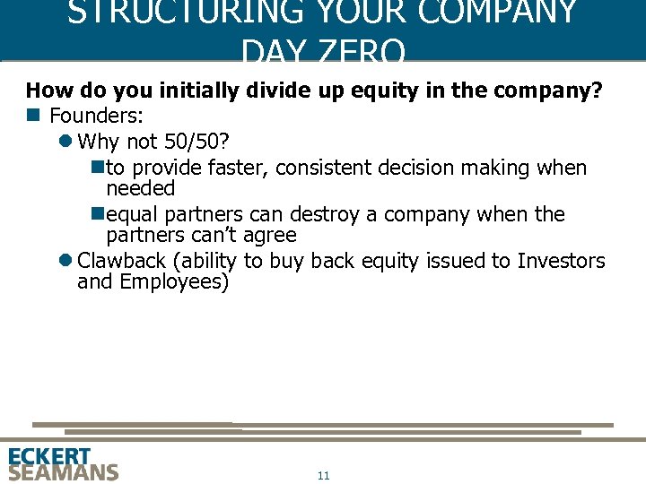 STRUCTURING YOUR COMPANY DAY ZERO How do you initially divide up equity in the