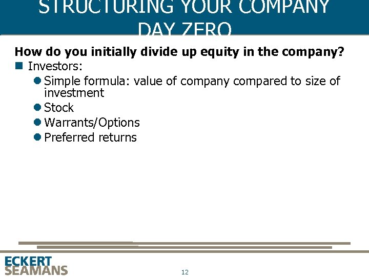 STRUCTURING YOUR COMPANY DAY ZERO How do you initially divide up equity in the