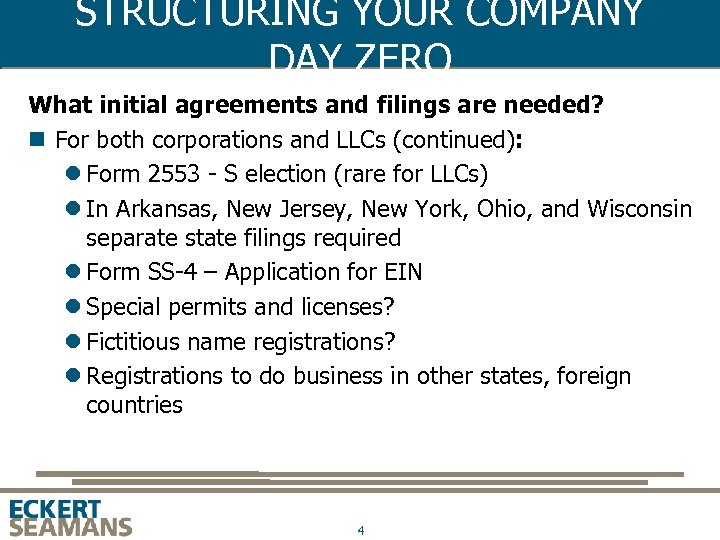 STRUCTURING YOUR COMPANY DAY ZERO What initial agreements and filings are needed? n For