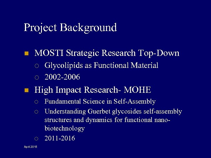 Project Background n MOSTI Strategic Research Top-Down ¡ ¡ n Glycolipids as Functional Material