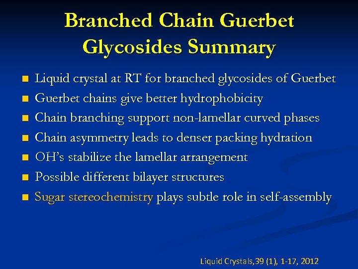 Branched Chain Guerbet Glycosides Summary n n n n Liquid crystal at RT for