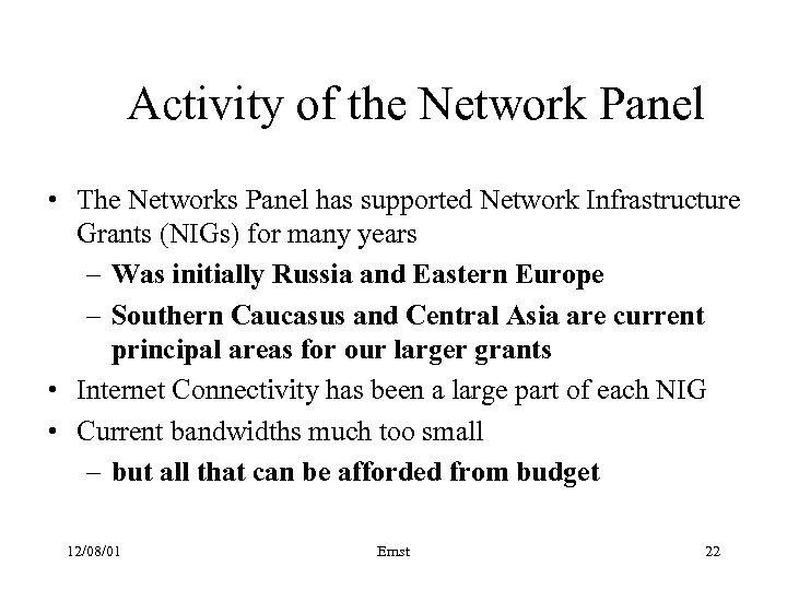 Activity of the Network Panel • The Networks Panel has supported Network Infrastructure Grants