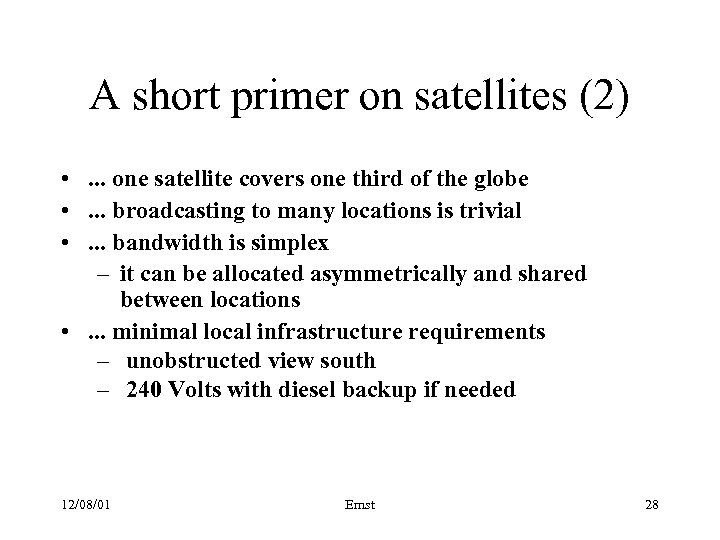 A short primer on satellites (2) • . . . one satellite covers one