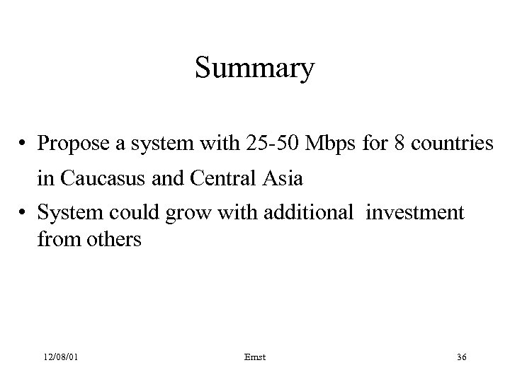 Summary • Propose a system with 25 -50 Mbps for 8 countries in Caucasus