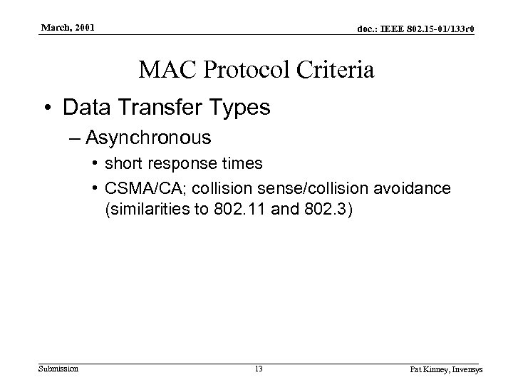March, 2001 doc. : IEEE 802. 15 -01/133 r 0 MAC Protocol Criteria •