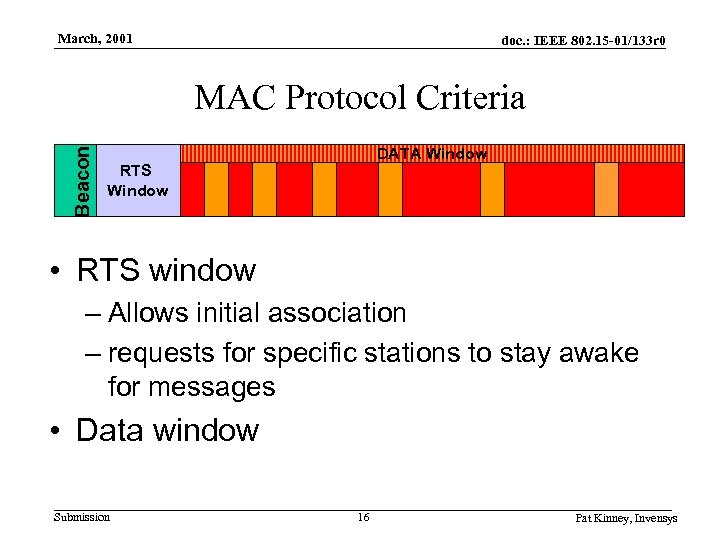 March, 2001 doc. : IEEE 802. 15 -01/133 r 0 Beacon MAC Protocol Criteria