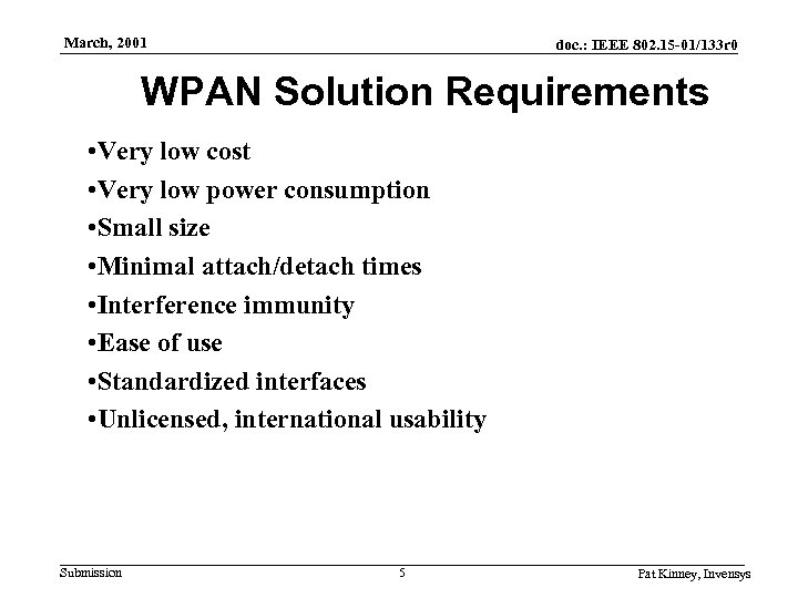 March, 2001 doc. : IEEE 802. 15 -01/133 r 0 WPAN Solution Requirements •