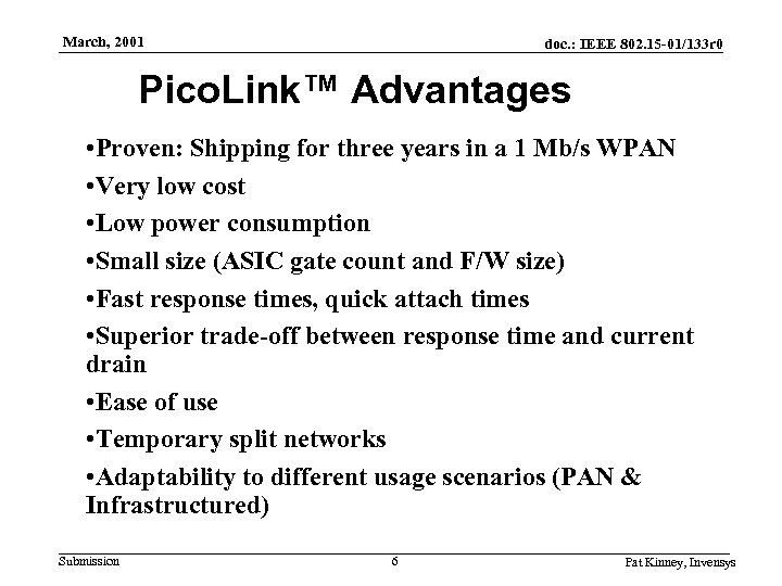 March, 2001 doc. : IEEE 802. 15 -01/133 r 0 Pico. Link™ Advantages •