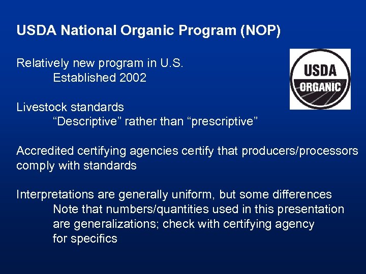 USDA National Organic Program (NOP) Relatively new program in U. S. Established 2002 Livestock