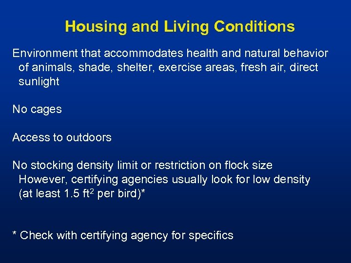 Housing and Living Conditions Environment that accommodates health and natural behavior of animals, shade,