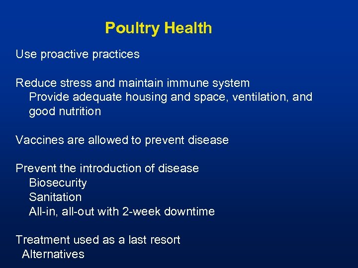 Poultry Health Use proactive practices Reduce stress and maintain immune system Provide adequate housing