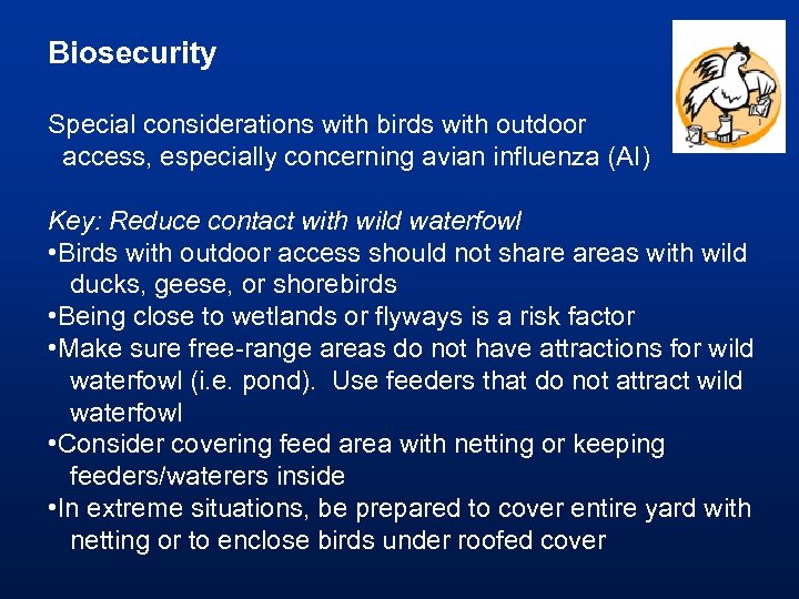 Biosecurity Special considerations with birds with outdoor access, especially concerning avian influenza (AI) Key: