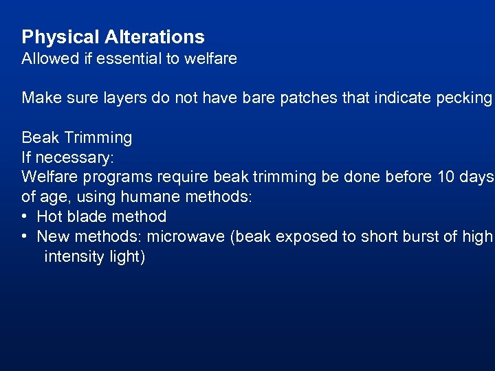 Physical Alterations Allowed if essential to welfare Make sure layers do not have bare