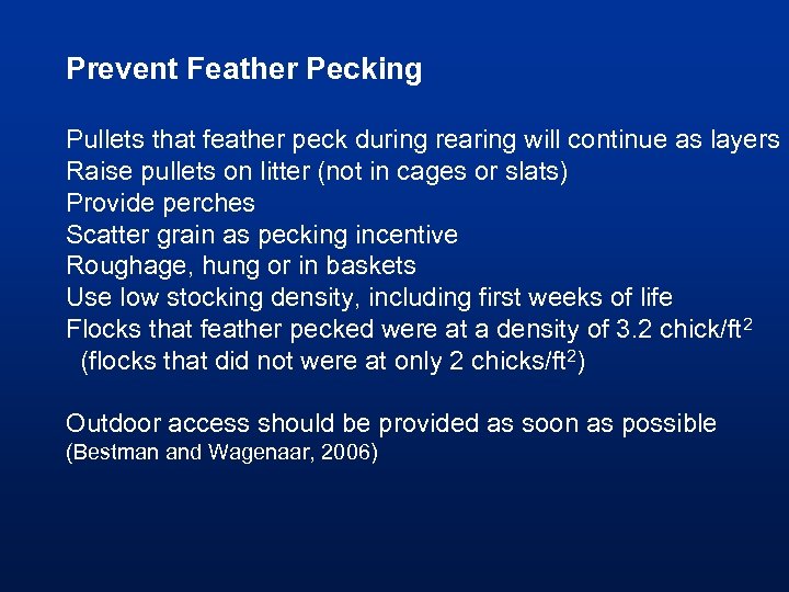 Prevent Feather Pecking Pullets that feather peck during rearing will continue as layers Raise