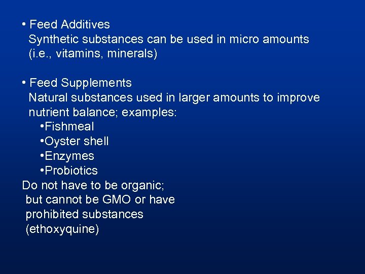  • Feed Additives Synthetic substances can be used in micro amounts (i. e.