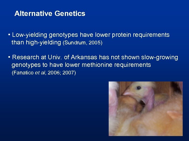 Alternative Genetics • Low-yielding genotypes have lower protein requirements than high-yielding (Sundrum, 2005) •