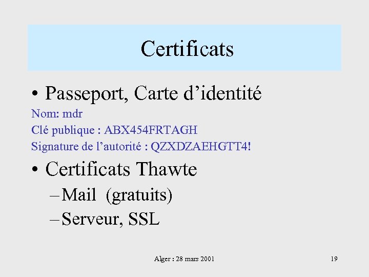  Certificats • Passeport, Carte d’identité Nom: mdr Clé publique : ABX 454 FRTAGH