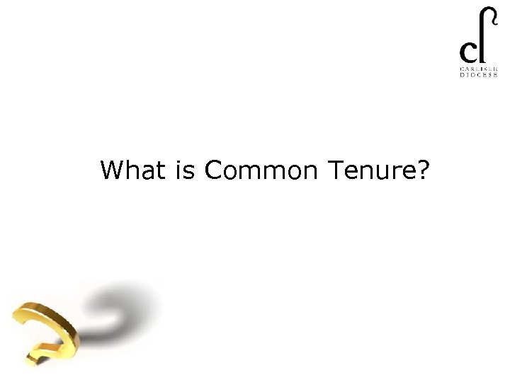 What is Common Tenure? 