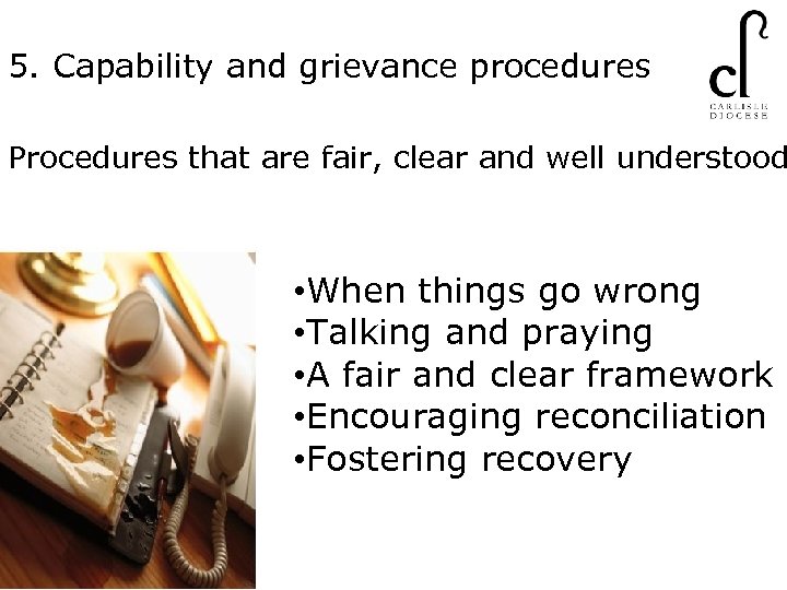 5. Capability and grievance procedures Procedures that are fair, clear and well understood •