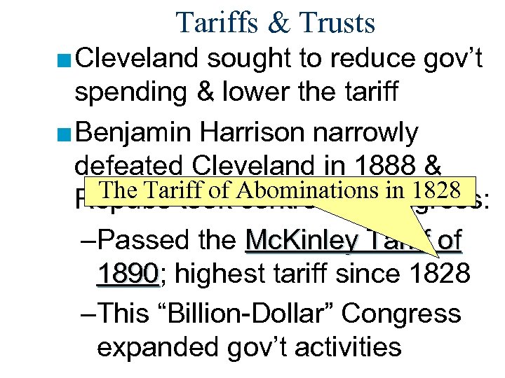 Tariffs & Trusts ■ Cleveland sought to reduce gov’t spending & lower the tariff