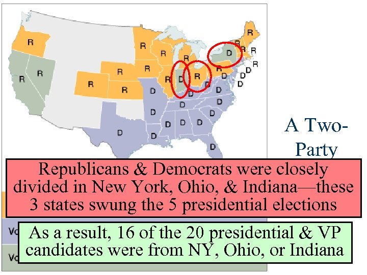 A Two. Party Republicans & Democrats were Stalemate closely divided in New York, Ohio,