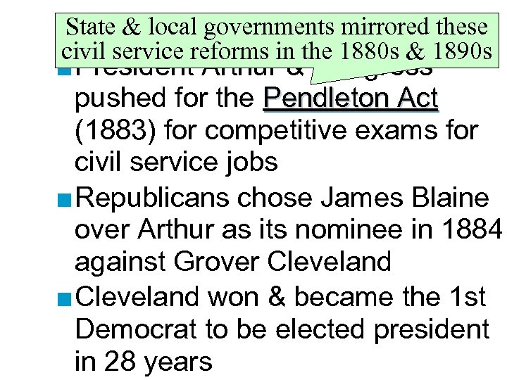 State & Civilgovernments mirrored these local Service Reform civil service reforms in the 1880