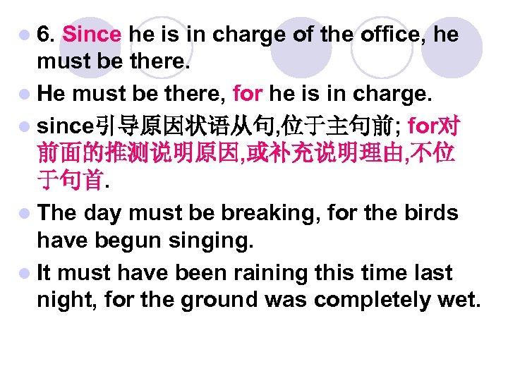 l 6. Since he is in charge of the office, he must be there.