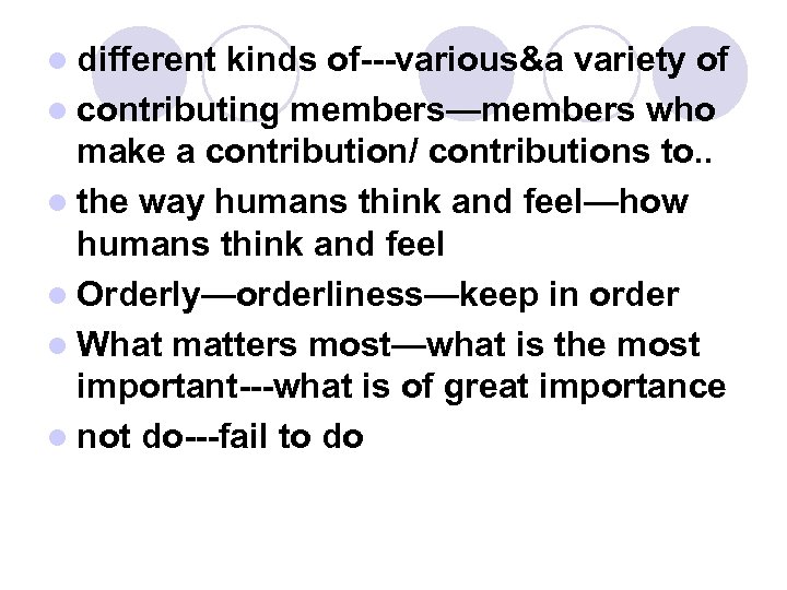 l different kinds of---various&a variety of l contributing members—members who make a contribution/ contributions