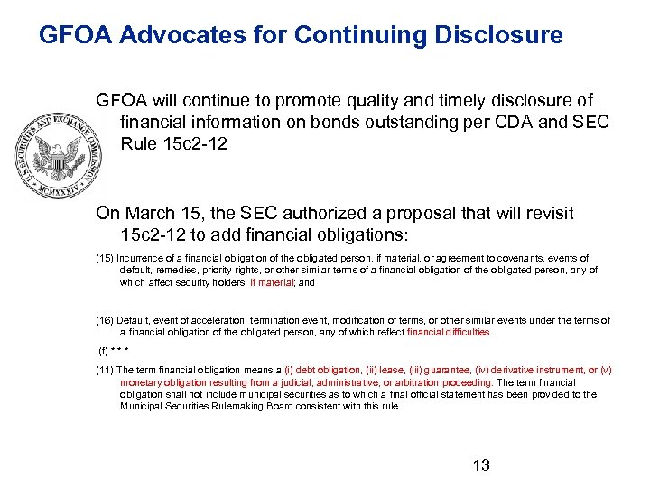 GFOA Advocates for Continuing Disclosure GFOA will continue to promote quality and timely disclosure