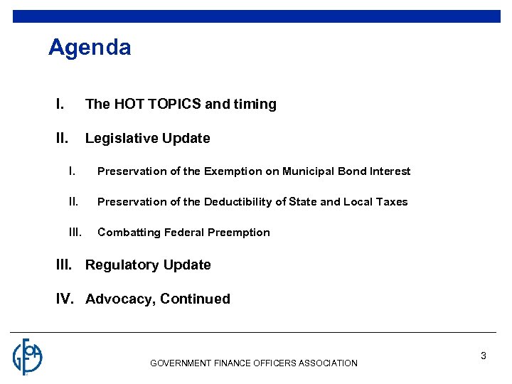 Agenda I. The HOT TOPICS and timing II. Legislative Update I. Preservation of the