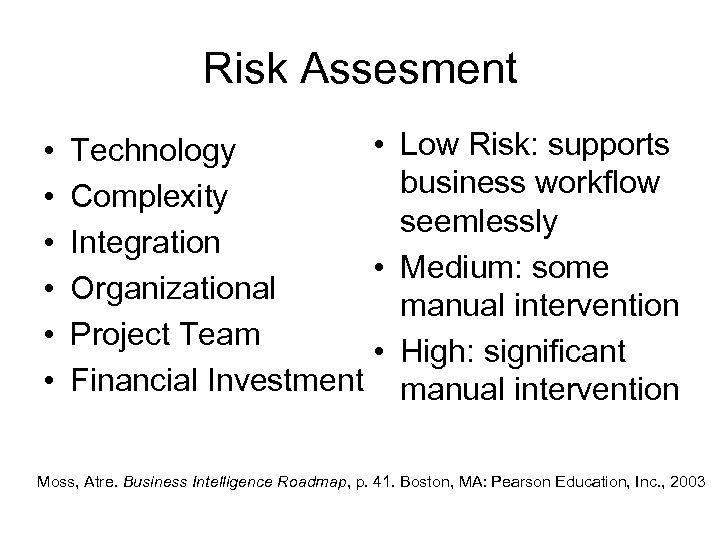 Risk Assesment • • Low Risk: supports Technology business workflow Complexity seemlessly Integration •