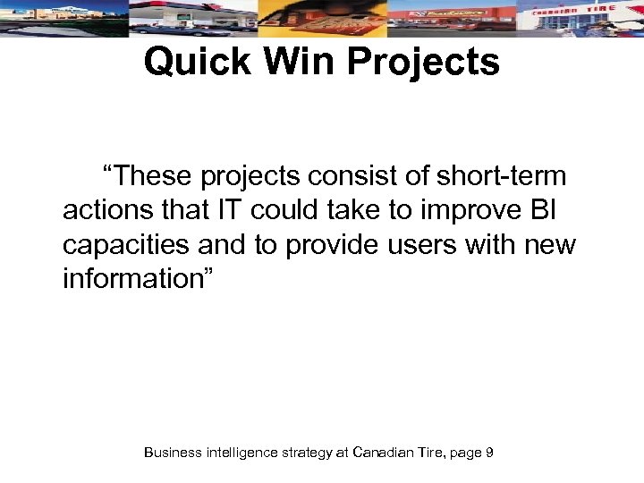 Quick Win Projects “These projects consist of short-term actions that IT could take to