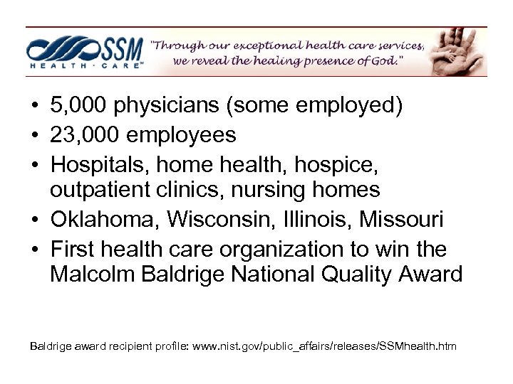  • 5, 000 physicians (some employed) • 23, 000 employees • Hospitals, home