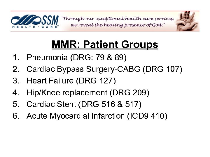 MMR: Patient Groups 1. 2. 3. 4. 5. 6. Pneumonia (DRG: 79 & 89)