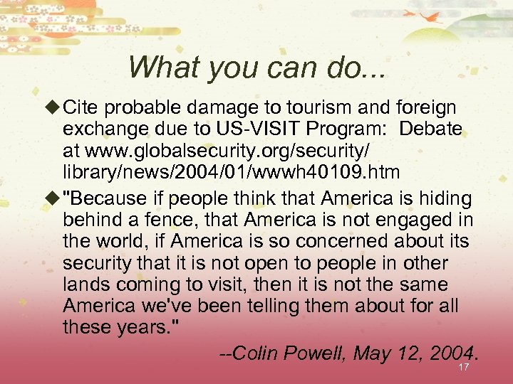 What you can do. . . u Cite probable damage to tourism and foreign