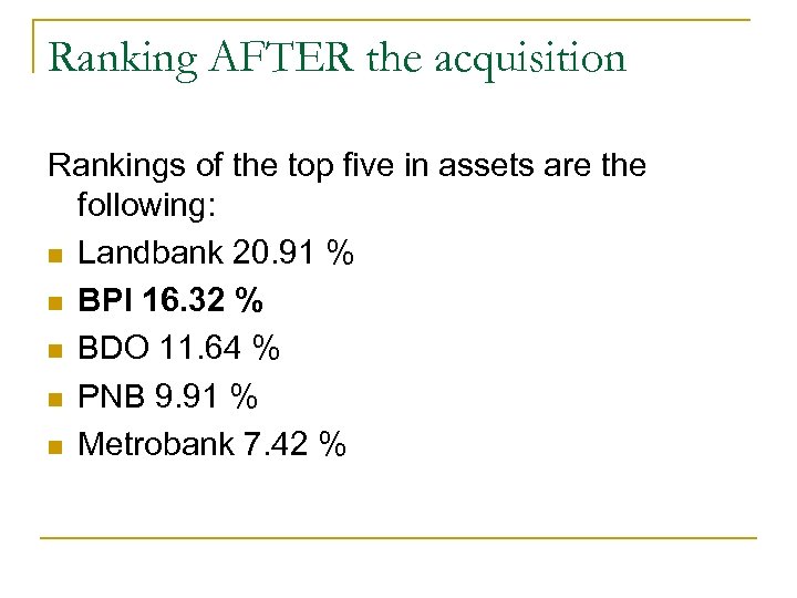 Ranking AFTER the acquisition Rankings of the top five in assets are the following: