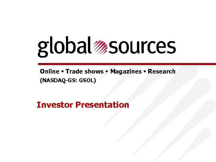 Online Trade shows Magazines Research (NASDAQ-GS: GSOL) Investor Presentation 
