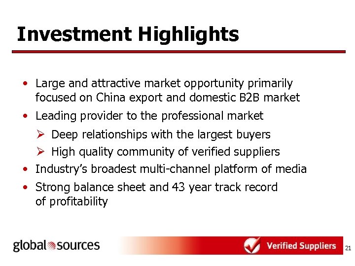 Investment Highlights • Large and attractive market opportunity primarily focused on China export and