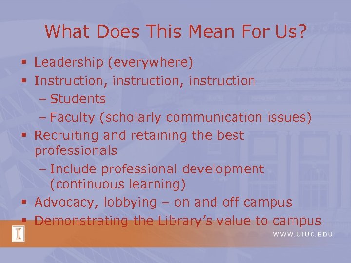 What Does This Mean For Us? § Leadership (everywhere) § Instruction, instruction – Students